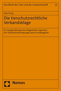 Abbildung von: Die tierschutzrechtliche Verbandsklage - Nomos