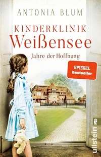 Abbildung von: Kinderklinik Weißensee - Jahre der Hoffnung - Ullstein Taschenbuchverlag