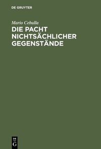 Bild vergrößern Bild: Die Pacht nichtsächlicher Gegenstände - De Gruyter