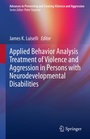 Cover: Applied Behavior Analysis Treatment of Violence and Aggression in Persons with Neurodevelopmental Disabilities - Springer