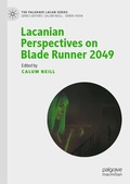 Cover: Lacanian Perspectives on Blade Runner 2049 - Palgrave Macmillan
