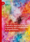 Cover: A Mindful Approach to Team Creativity and Collaboration in Organizations - Palgrave Pivot