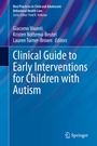 Cover: Clinical Guide to Early Interventions for Children with Autism - Springer