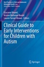 Cover: Clinical Guide to Early Interventions for Children with Autism - Springer