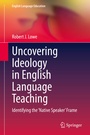 Cover: Uncovering Ideology in English Language Teaching - Springer