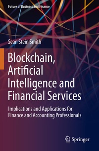 Enlarge image Cover: Blockchain, Artificial Intelligence and Financial Services - Springer