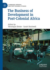 Enlarge image Cover: The Business of Development in Post-Colonial Africa - Palgrave Macmillan