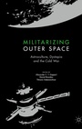 Cover: Militarizing Outer Space - Palgrave Macmillan