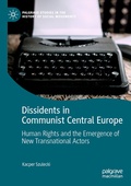 Cover: Dissidents in Communist Central Europe - Palgrave Macmillan
