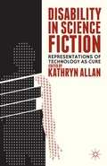 Cover: Disability in Science Fiction: Representations of Technology as Cure - Palgrave MacMillan