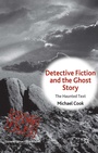 Cover: Detective Fiction and the Ghost Story: The Haunted Text - Palgrave Macmillan
