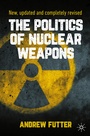 Cover: The Politics of Nuclear Weapons - Palgrave Macmillan