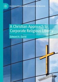 Enlarge image Cover: A Christian Approach to Corporate Religious Liberty - Palgrave Macmillan