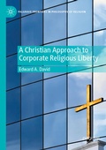 Cover: A Christian Approach to Corporate Religious Liberty - Palgrave Macmillan