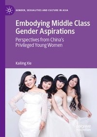 Enlarge image Cover: Embodying Middle Class Gender Aspirations - Palgrave Macmillan