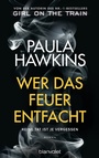Cover: Wer das Feuer entfacht - Keine Tat ist je vergessen - Blanvalet