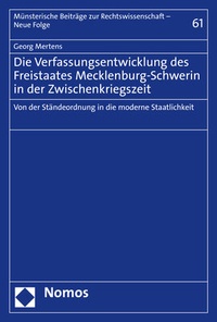 Abbildung von: Die Verfassungsentwicklung des Freistaates Mecklenburg-Schwerin in der Zwischenkriegszeit - Nomos