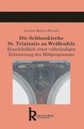 Cover: Die Schlosskirche St. Trinitatis zu Wei&szlig;enfels - Verlag Ille & Riemer