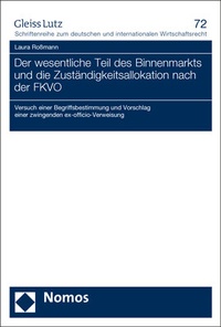 Abbildung von: Der wesentliche Teil des Binnenmarkts und die Zuständigkeitsallokation nach der FKVO - Nomos