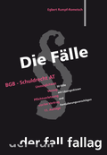 Abbildung von: Die Fälle. BGB Schuldrecht AT - Fall-Fallag