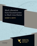 Cover: Black Liberation from Reconstruction to Black Lives Matter - Oxford University Press, USA