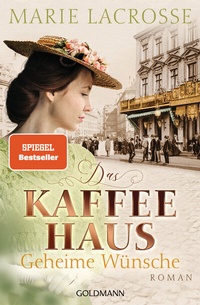 Abbildung von: Das Kaffeehaus - Geheime Wünsche - Goldmann