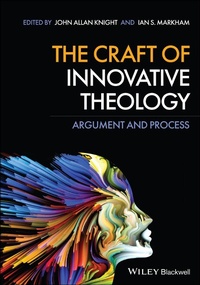 Enlarge image Cover: The Craft of Innovative Theology - Wiley-Blackwell