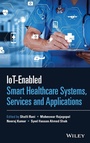 Cover: IoT-enabled Smart Healthcare Systems, Services and Applications - Wiley-Blackwell