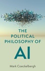 Cover: The Political Philosophy of AI - Polity Press