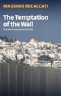 Cover: The Temptation of the Wall - Polity Press