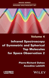 Enlarge image Cover: Infrared Spectroscopy of Symmetric and Spherical Top Molecules for Space Observation, Volume 2 - ISTE Ltd