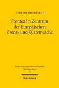 Cover: Frontex im Zentrum der Europ&auml;ischen Grenz- und K&uuml;stenwache - Mohr Siebeck
