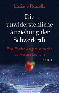 Abbildung von: Die unwiderstehliche Anziehung der Schwerkraft - C.H.BECK
