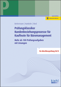 Abbildung von: Prüfungsklassiker Kundenbeziehungsprozesse für Kaufleute für Büromanagement - Kiehl