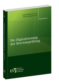 Enlarge image Cover: Die Digitalisierung der Betriebsprüfung - Erich Schmidt Verlag