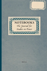 Abbildung von: Notebooks: The Journal for Studies on Power - Brill