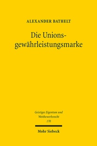 Abbildung von: Die Unionsgewährleistungsmarke - Mohr Siebeck