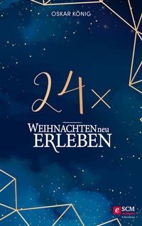 Abbildung von: 24 x Weihnachten neu erleben - SCM R. Brockhaus