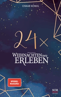Abbildung von: 24 x Weihnachten neu erleben - SCM R. Brockhaus