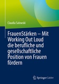Cover: FrauenSt&auml;rken - Mit Working Out Loud die berufliche und gesellschaftliche Position von Frauen f&ouml;rdern - Springer Gabler