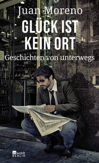 Abbildung von: Glück ist kein Ort - Rowohlt Berlin