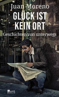 Cover: Gl&uuml;ck ist kein Ort - Rowohlt Berlin