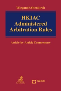 Enlarge image Cover: HKIAC Administered Arbitration Rules - Nomos