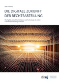 Bild: Die Digitale Zukunft Der Rechtsabteilung - Wie Agilit&auml;t, k&uuml;nstliche Intelligenz und Technologie die Arbeit in der Rechtsabteilung ver&auml;ndern - diruj