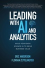 Cover: Leading with AI and Analytics: Build Your Data Science IQ to Drive Business Value - McGraw-Hill Education