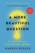 Cover: A More Beautiful Question - Bloomsbury USA