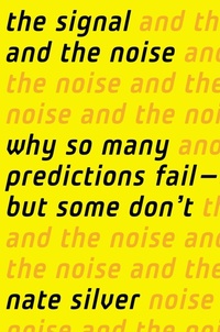 Enlarge image Cover: The Signal and the Noise - Penguin Putnam Inc