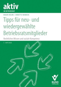 Abbildung von: Tipps für neu- und wiedergewählte Betriebsratsmitglieder - Bund-Verlag