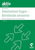 Cover: Arbeitnehmer fragen - Betriebsr&auml;te antworten - Bund-Verlag