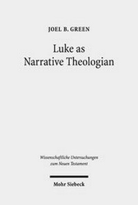 Abbildung von: Luke as Narrative Theologian - Mohr Siebeck